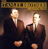 The Stanley Brothers - Old Country Church